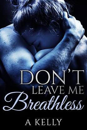 book cover design, ebook kindle amazon, a kelly, dont leave me breathless